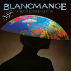 Blancmange – That's Love, That It Is - BLANX 6