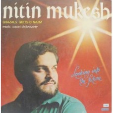 Nitin Mukesh Ghazals, Geets & Nazm Looking Into The Future ECSD 2818 Ghazal LP Vinyl Record