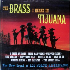 Los Norte Americanos – The Brass I Heard In Tijuana - Sf24600